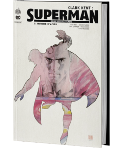 CLARK KENT : SUPERMAN TOME 0