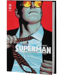 CLARK KENT : SUPERMAN TOME 1