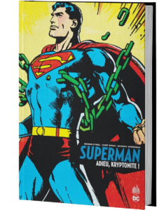 SUPERMAN : ADIEU KRYPTONITE !