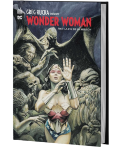 GREG RUCKA PRÉSENTE WONDER WOMAN TOME 3