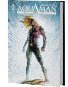 ARTHUR CURRY : AQUAMAN TOME 1