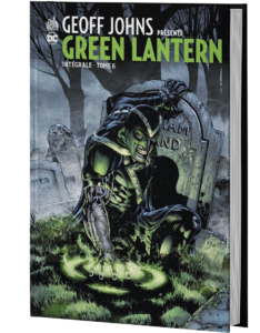 GEOFF JOHNS PRÉSENTE GREEN LANTERN INTÉGRALE TOME 6