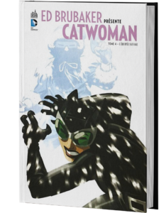 ED BRUBAKER PRÉSENTE CATWOMAN TOME 4