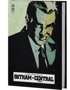 GOTHAM CENTRAL TOME 1